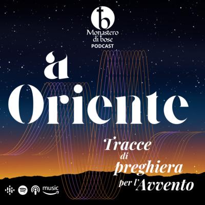 A Oriente - Presentazione by <b>Monastero di</b> Bose